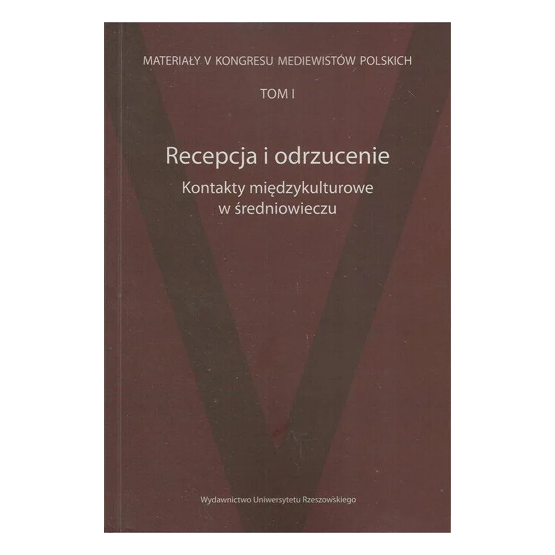 RECEPTA I ODRZUCENIE 1 KONTAKTY MIĘDZYKULTUROWE W ŚREDNIOWIECZU - Wydawnictwo Uniwersytetu Rzeszowskiego