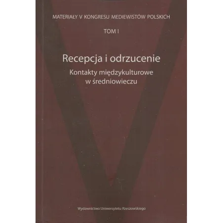 RECEPTA I ODRZUCENIE 1 KONTAKTY MIĘDZYKULTUROWE W ŚREDNIOWIECZU - Wydawnictwo Uniwersytetu Rzeszowskiego