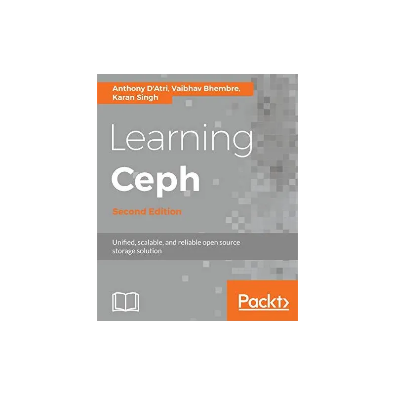 LEARNING CEPH SECOND EDITION Anthony DAtri - Packt Publishing