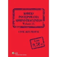 KODEKS POSTĘPOWANIA ADMINISTRACYJNEGO I INNE AKTY PRAWNE - Wolters Kluwer