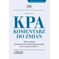 KPA KOMENTARZ DO ZMIAN Maciej J. Nowak - Infor