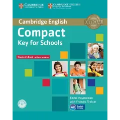 COMPACT KEY FOR SCHOOLS STUDENTS BOOK WITHOUT ANSWERS Emma Heyderman, Frances Treloar - Cambridge University Press