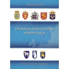 EWOLUCJA KONSTYTUCJI NORDYCKICH Dominika Wapińska - Wydawnictwo Uniwersytetu Rzeszowskiego