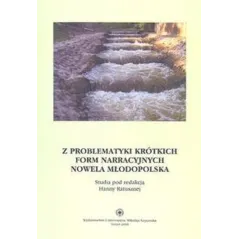 Z PROBLEMATYKI KRÓTKICH FORM NARRACYJNYCH NOWELA MŁODOPOLSKA Hanna Ratuszna - Wydawnictwo Naukowe UMK