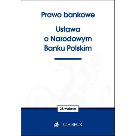 PRAWO BANKOWE. USTAWA O NARODOWYM BANKU POLSKI - C.H. Beck