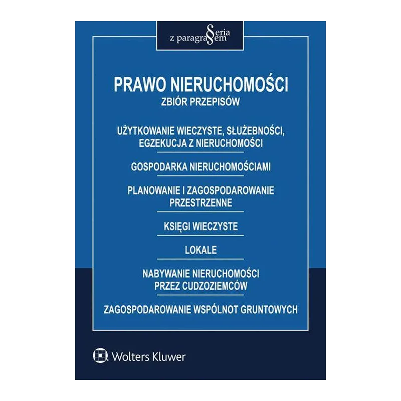 PRAWO NIERUCHOMOŚCI ZBIÓR PRZEPISÓW - Wolters Kluwer