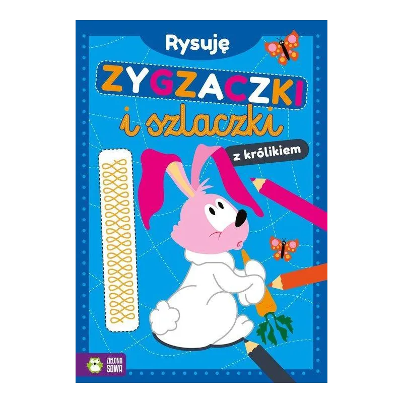 RYSUJĘ ZYGZACZKI I SZLACZKI Z KRÓLIKIEM - Zielona Sowa
