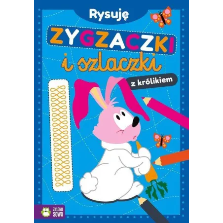 RYSUJĘ ZYGZACZKI I SZLACZKI Z KRÓLIKIEM - Zielona Sowa
