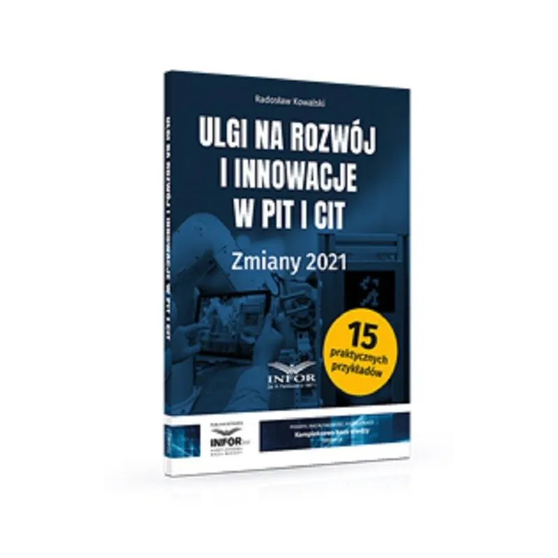 ULGI NA ROZWÓJ I INNOWACJE W PIT I CIT ZMIANY 2021 Radosław Kowalski - Infor