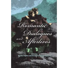 ROMANTIC DIALOGUES AND AFTERLIVES - Wydawnictwo Uniwersytetu Jagiellońskiego