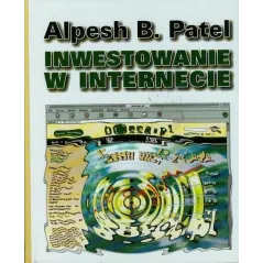 INWESTOWANIE W INTERNECIE Alpesh B. Patel - Wig-Press
