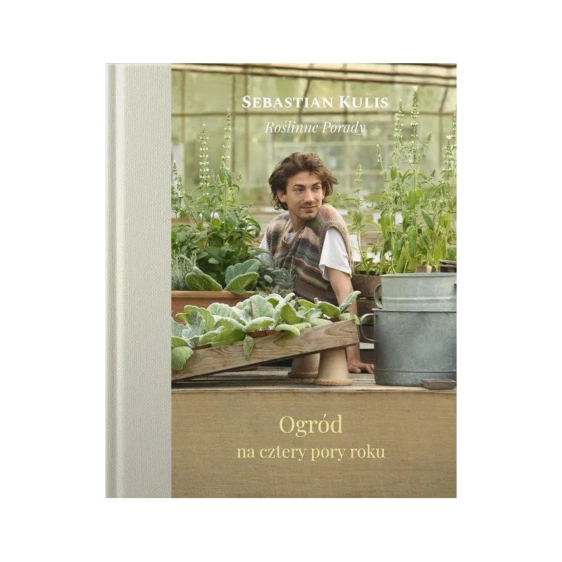 OGRÓD NA CZTERY PORY ROKU Sebastian Kulis - Buchmann