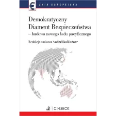 DEMOKRATYCZNY DIAMENT BEZPIECZEŃSTWA BUDOWA NOWEGO ŁADU PACYFICZNEGO - C.H. Beck