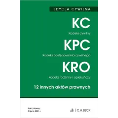 KODEKS CYWILNY, KODEKS POSTĘPOWANIA CYWILNEGO, KODEKS RODZINNY I OPIEKUŃCZY 12 INNYCH AKTÓW PRAWNYCH - C.H.Beck