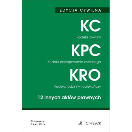 KODEKS CYWILNY, KODEKS POSTĘPOWANIA CYWILNEGO, KODEKS RODZINNY I OPIEKUŃCZY 12 INNYCH AKTÓW PRAWNYCH - C.H.Beck