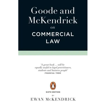 GOODE AND MCKENDRICK ON COMMERCIAL LAW 6TH EDITION Roy Goode - Penguin Books