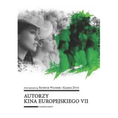 AKTORZY KINA EUROPEJSKIEGO 7 Patrycja Włodek, Kamila Żyto - Wydawnictwo Uniwersytetu Łódzkiego
