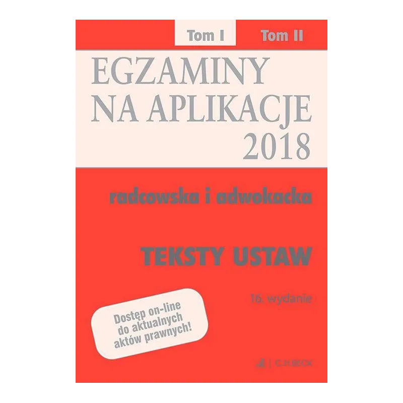 EGZAMINY NA APLIKACJE 2018 TEKSTY USTAW 1 - C.H. Beck