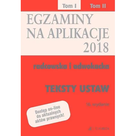 EGZAMINY NA APLIKACJE 2018 TEKSTY USTAW 1 - C.H. Beck