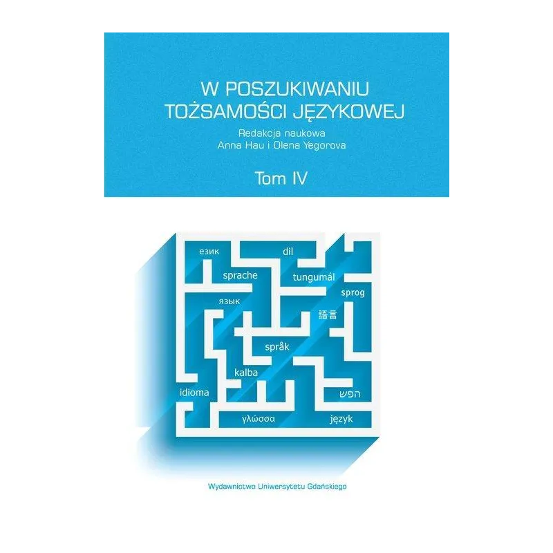 W POSZUKIWANIU TOŻSAMOŚCI JĘZYKOWEJ 4 - Wydawnictwo Uniwersytetu Gdańskiego