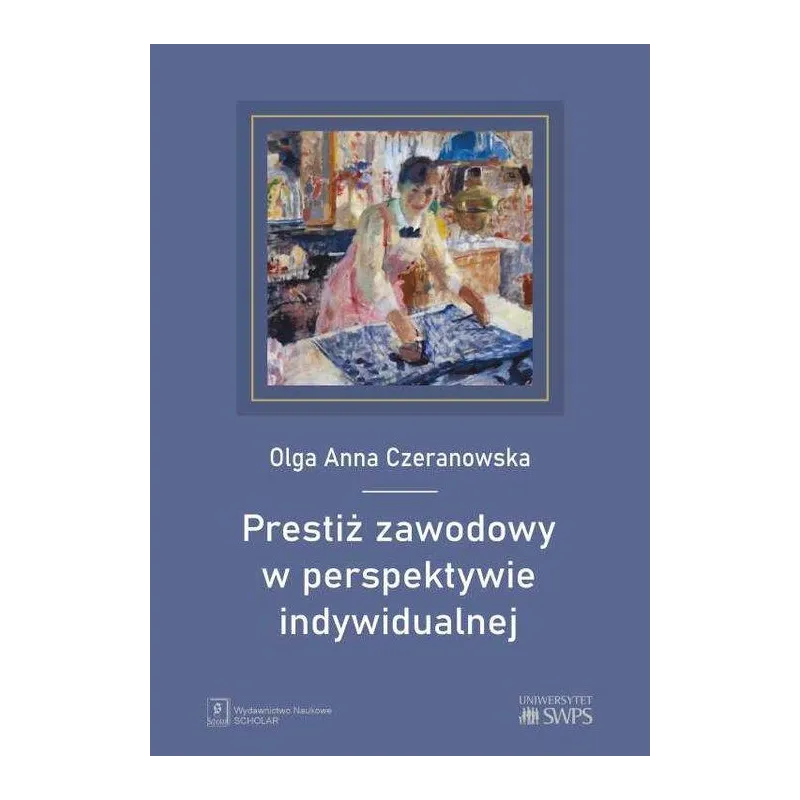PRESTIŻ ZAWODOWY W PERSPEKTYWIE INDYWIDUALNEJ Olga Anna Czeranowska - Scholar