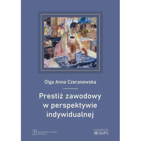 PRESTIŻ ZAWODOWY W PERSPEKTYWIE INDYWIDUALNEJ Olga Anna Czeranowska - Scholar
