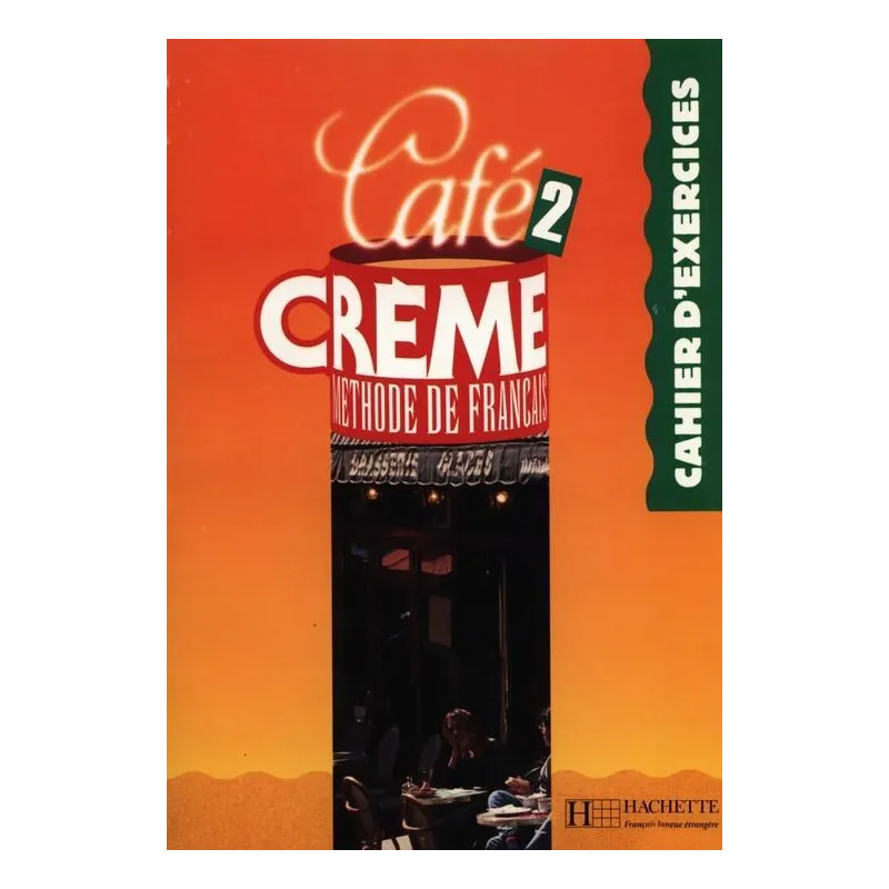 CAFE CREME 2 JĘZYK FRANCUSKI ĆWICZENIA Sandra Trevisi, Pierre Delaisne, Marcella Giura - Hachette Livre