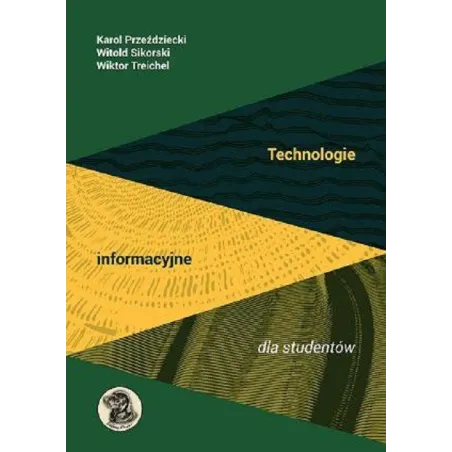 TECHNOLOGIE INFORMACYJNE DLA STUDENTÓW Karol Przeździecki, Witold Sikorski, Wiktor Treichel - Witkom