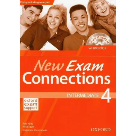 NEW EXAM CONNECTIONS 4 INTERMEDIATE WORKBOOK + CD Małgorzata Wieruszewska, Paul Kelly, Mike Sayer - Oxford University Press