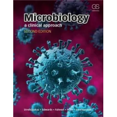 MICROBIOLOGY: A CLINICAL APPROACH Anthony Strelkauskas - Garland Science