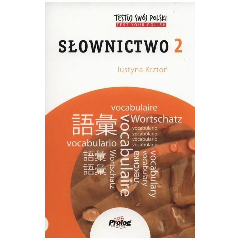 TEST YOUR POLISH TESTUJ SWÓJ POLSKI SŁOWNICTWO 2 - Prolog Publishing