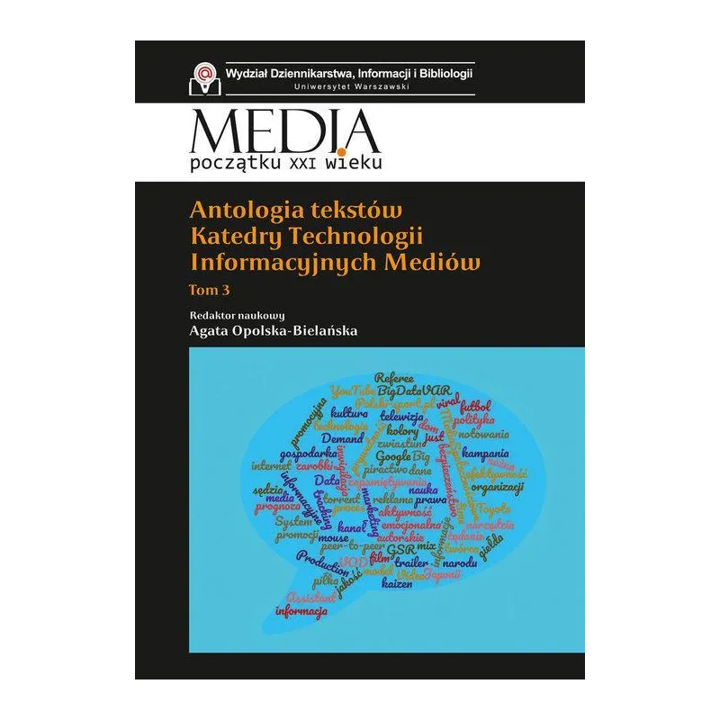 ANTOLOGIA TEKSTÓW KATEDRY TECHNOLOGII INFORMACYJNYCH MEDIÓW 3 Agata Opolska-Bielańska - Aspra