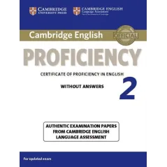 CAMBRIDGE ENGLISH PROFICIENCY 2 STUDENTS BOOK WITHOUT ANSWERS - Cambridge University Press