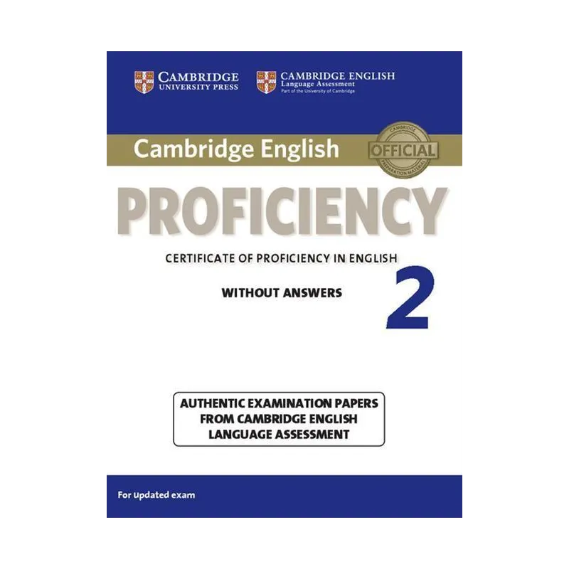 CAMBRIDGE ENGLISH PROFICIENCY 2 STUDENTS BOOK WITHOUT ANSWERS - Cambridge University Press