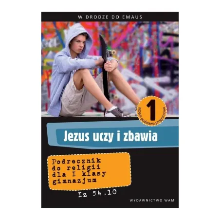RELIGIA W DRODZE DO EMAUS JEZUS UCZY I ZBAWIA PODRĘCZNIK Marek Zbigniew - WAM