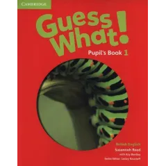 GUESS WHAT! 1 PUPILS BOOK - Cambridge University Press