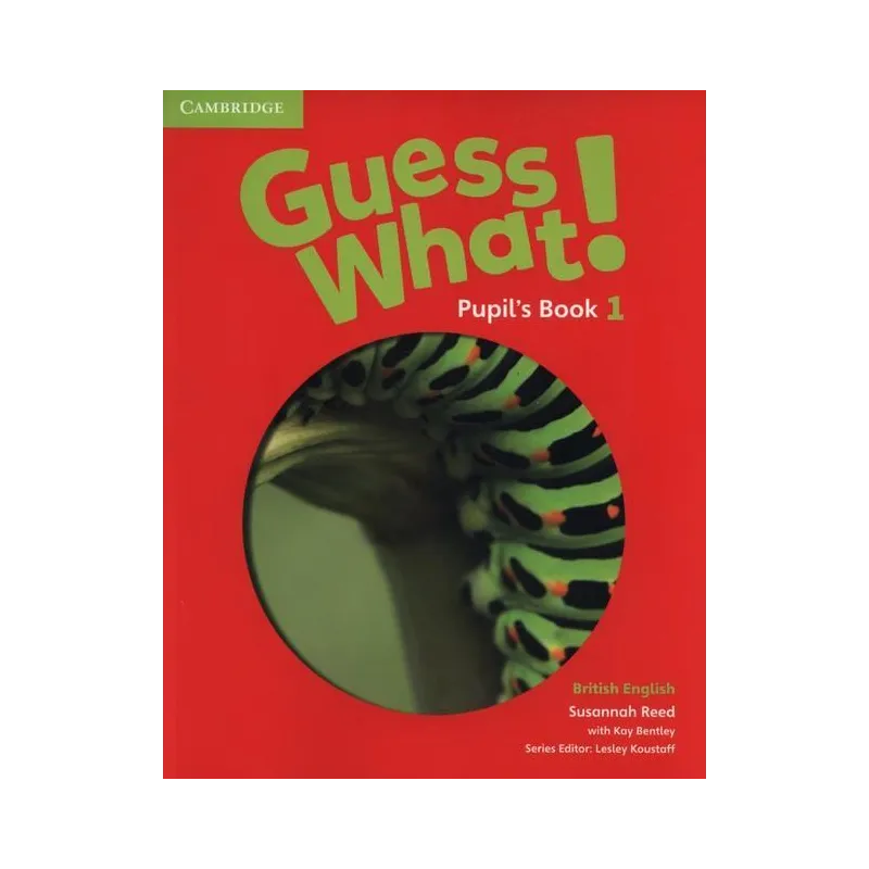 GUESS WHAT! 1 PUPILS BOOK - Cambridge University Press