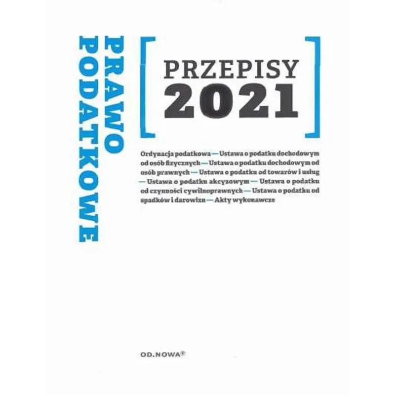 PRAWO PODATKOWE PRZEPISY 2021 Anna Prus - od.nowa