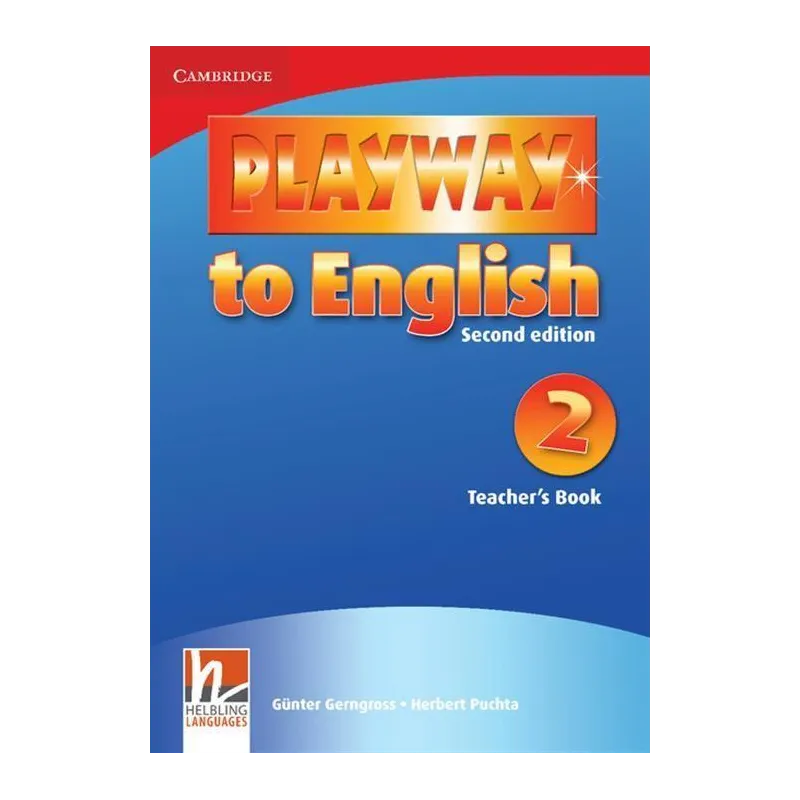 PLAYWAY TO ENGLISH 2 TEACHERS BOOK Gunter Gerngross, Herbert Puchta - Cambridge University Press