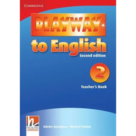 PLAYWAY TO ENGLISH 2 TEACHERS BOOK Gunter Gerngross, Herbert Puchta - Cambridge University Press