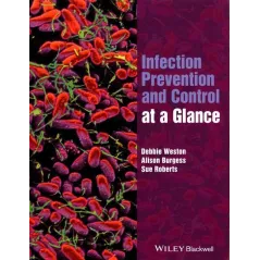 INFECTION PREVENTION AND CONTROL AT A GLANCE Sue Roberts, Debbie Weston - Wiley