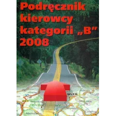 PODRĘCZNIK KIEROWCY KATEGORII B 2008 - MZ