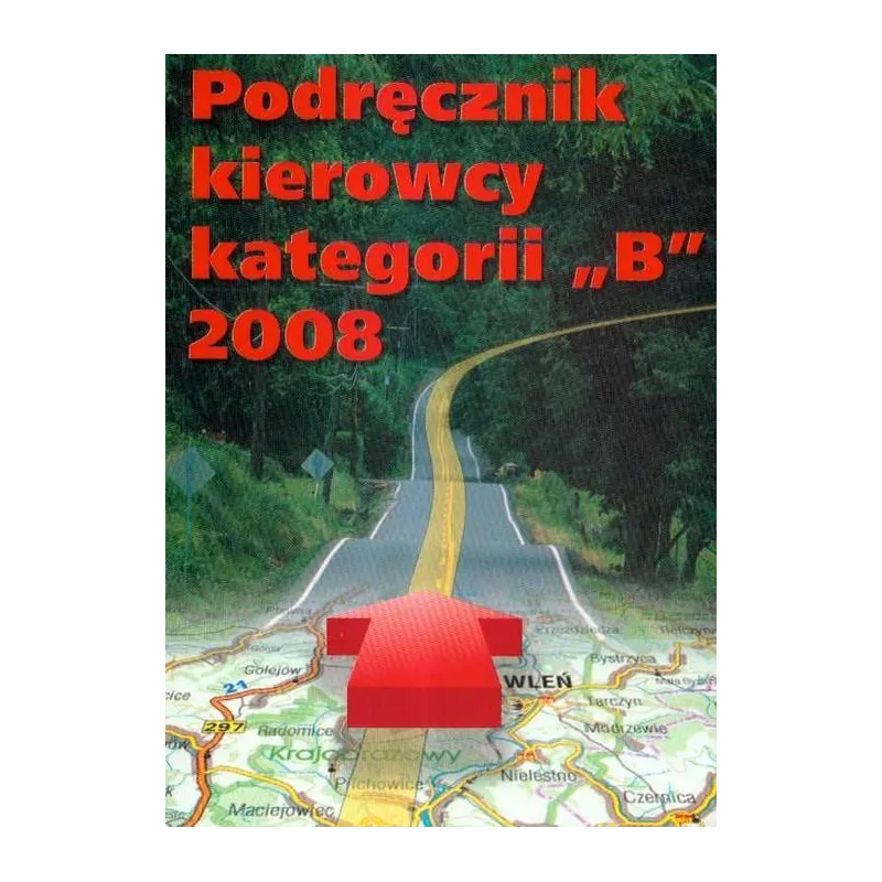 PODRĘCZNIK KIEROWCY KATEGORII B 2008 - MZ