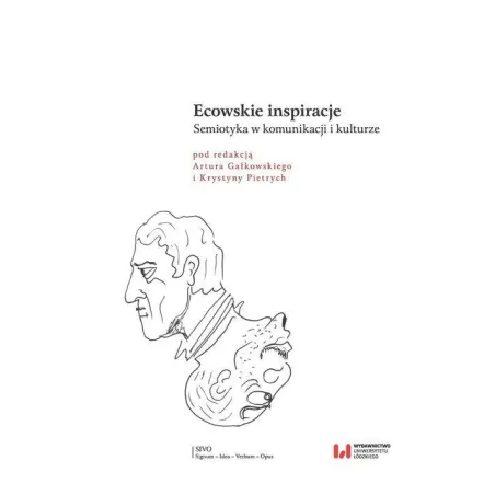 Ecowskie Inspiracje Semiotyka W Komunikacji I Kulturze Artur Gałkowski, Krystyna Pietrych