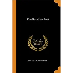 THE PARADISE LOST John Milton, John Martin - Franklin Classics
