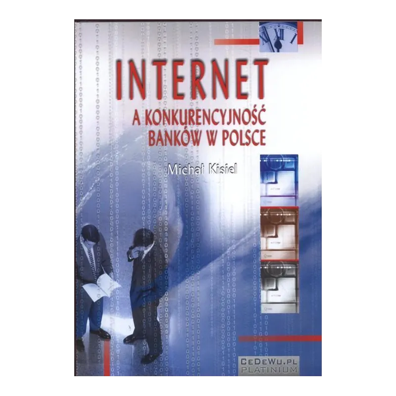 INTERNET A KONKURENCYJNOŚĆ BANKÓW W POLSCE Michał Kisiel - CEDEWU