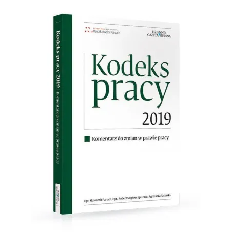 Kodeks Pracy 2019 Komentarz Do Zmian W Prawie Pracy Sławomir Paruch