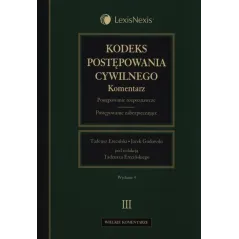 KODEKS POSTĘPOWANIA CYWILNEGO KOMENTARZ 3 POSTĘPOWANIE ROZPOZNAWCZE POSTĘPOWANIE ZABEZPIECZAJĄCE Tadeusz Ereciński - Lex...