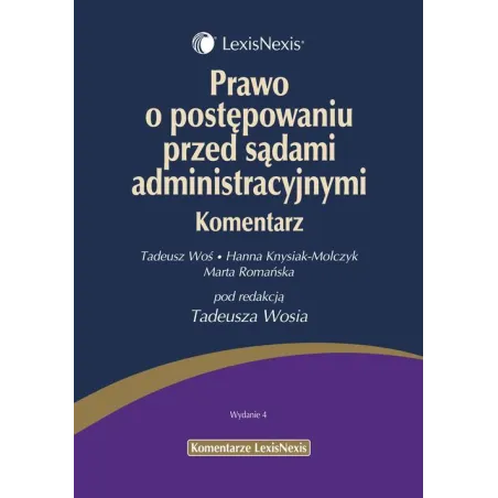 PRAWO O POSTĘPOWANIU PRZED SĄDAMI ADMINISTRACYJNYMI KOMENTARZ Tadeusz Woś, Hanna Knysiak-Molczyk, Marta Romańska - LexisN...