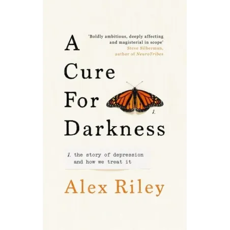 A Cure For Darkness The Story Of Depression And How We Treat It Riley Alex A Cure For Darkness The Story Of Depression And How We Treat It Riley Alex